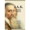 J.A.K. Komenský v kulturách vzpomínání - Tomáš Havelka, Kateřina Horníčková, Helena Kovářová, Řezníková Lenka, Vladimír Urbánek