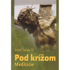 Pod krížom - Meditácie