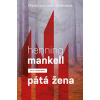 Pátá žena - Případy komisaře Wallandera - Mankell Henning
