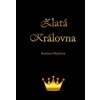 Zlatá královna - Kateřina Okurková