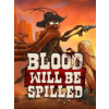 Blood will be Spilled (PC DIGITAL) (PC)