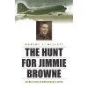 The Hunt for Jimmie Browne: An MIA Pilot in World War II China (Willett Robert L.)