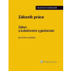 Zákoník práce Zákon o kolektivním vyjednávání Praktický komentář - Pichrt Jan a kolektiv