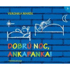Dobrú noc Ankapanka! - Veronika Marék