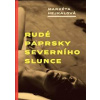 Rudé paprsky severního slunce - Hejkalová Markéta