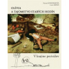 Olívia a tajomstvo starých hodín - V krajine peciválov - Konopásková Zuzana, Hanus Lucia