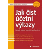 Jak číst účetní výkazy - Základy českého účetnictví a výkaznictví (Karel Šteker, Milana Otrusinová - vyd. Grada)