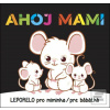 Ahoj mami Leporelo pro m…