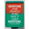 Advertising for People who Don't Like Advertising