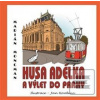 Husa Adélka a výlet do P… (Marián Moncman)