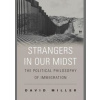 Strangers in Our Midst: The Political Philosophy of Immigration - David Miller, Harvard University Press