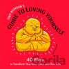 Tiny Buddha's Guide to Loving Yourself - Lori Deschene