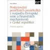 Poskytování peněžních prostředků z rozpočtu Evropské unie a finančních mechanismů v České republice - Právní aspekty