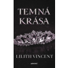 Temná krása - Lilith Vincent