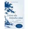 Léčivá síla klidného stání - Gera Bernadett