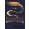 The Night Creatures: Firefly - Robert Macfarlane