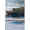 Nový Břetislav: Myšlenky pro každý den (čtyři zamyšlení na každý den, týkající se vždy 4 témat - hmoty, životní aktivity, vztahů a ducha, následované prostorem pro zapsání vlastních asociací ( 365 str
