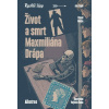 Život a smrt Maxmiliána Drápa