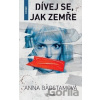 Dívej se, jak zemře - Anna Bagstamová