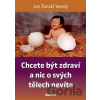 Chcete být zdraví a nic o svých tělech nevíte