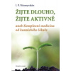 Žijte dlouho, žijte aktivně aneb Komplexní medicína od kosmického lekáře - I.P. Něumyvakin