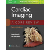 Cardiac Imaging: A Core Review 2nd edition - Jean Jeudy Malik Sachin