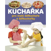 Kuchařka pro malé šéfkuchaře a šéfkuchařky