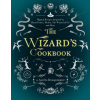 The Wizard's Cookbook: Magical Recipes Inspired by Harry Potter, Merlin, the Wizard of Oz, and More