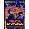 Vražda za oponou - Christopher Fowler