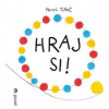 Hraj si! - Tullet Hervé