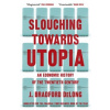 Slouching Towards Utopia