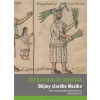Dějiny starého Mexika - Bernardino de Sahagún