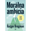 Morálna ambícia - Rutger Bregman