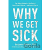 Why We Get Sick: The Hidden Epidemic at the Root of Most Chronic Disease--and How to Fight It - Benjamin Bikman