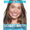 Beauty Rules - Bobbi Brown
