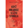 Když holubice v letu strnula - Robert F. Lamberg