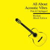 All About Acoustic Vibes: Pure & Unplugged (CD)