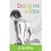 E-kniha Daruj mi křídla - Lucie Huková