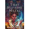 That Self-Same Metal - Brittany N. WIlliams