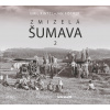 Zmizelá Šumava 2 - Jan Fischer, Emil Kintzl