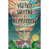 Všetko smutné je nepravdivé pravdivý príbeh - Daniel Nayeri
