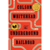 Underground Railroad (Pulitzer Prize Winner) (National Book Award Winner) (Oprah's Book Club)