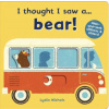 I thought I saw a... bear!