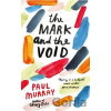 The Mark and the Void - Paul Murray