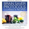 Medical Medium Brain Saver Protocols, Cleanses & Recipes