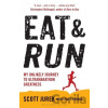Eat and Run - Scott Jurek, Steve Friedman