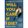 Will You Care If I Die