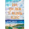 Dny, kdy jsem tě milovala nejvíc - Amy Nelf