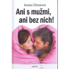 Ani s mužmi, ani bez nich! - Denisa Čižmárová