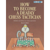 How to Become a Deadly Chess Tactician